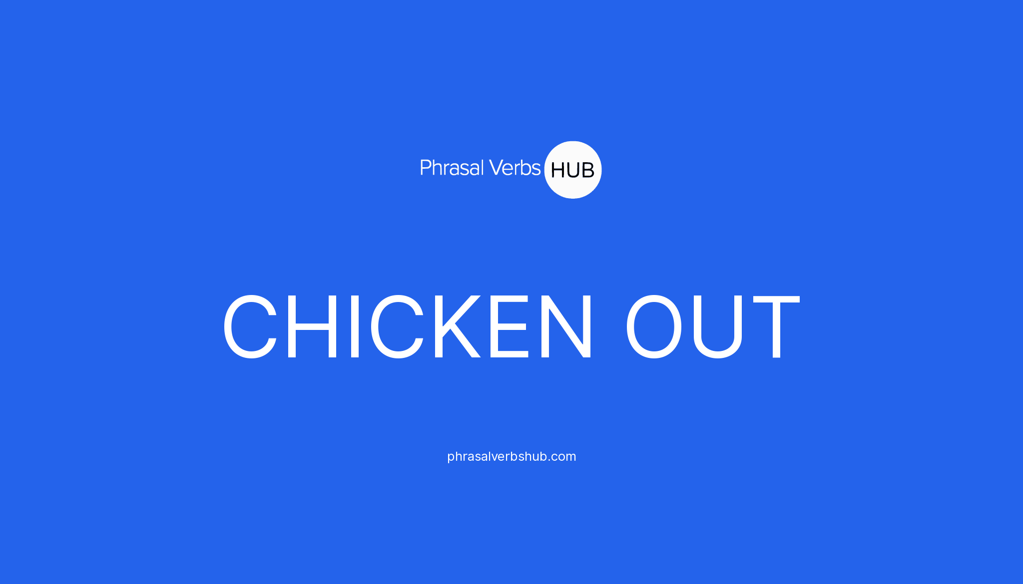 chicken-out-phrasal-verb-meaning-examples